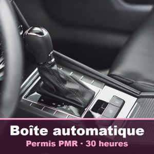 Boîte automatique – Permis PMR · 30 heures